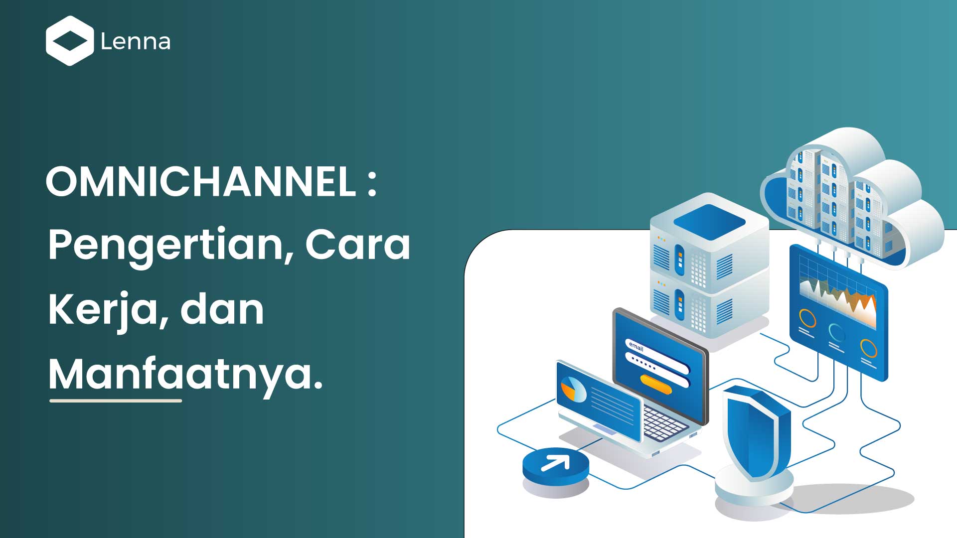 OMNICHANNEL: Pengertian, Cara Kerja, Dan Manfaatnya. - Lenna.ai