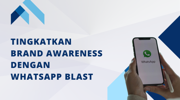 Tingkatkan Brand Awareness dengan WhatsApp Blast