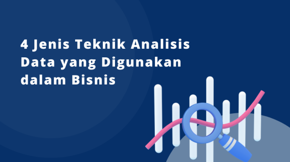 4 Jenis Teknik Analisis Data yang Digunakan dalam Bisnis (1)