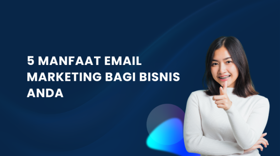 5 Manfaat Email Marketing bagi Bisnis Anda (1) 5 Manfaat Email Marketing bagi Bisnis Anda (1)