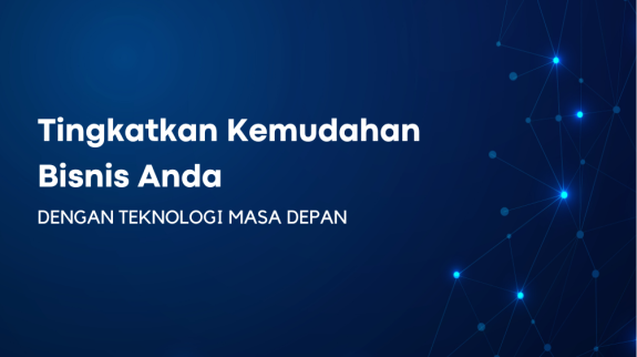 Tingkatkan Kemudahan Bisnis Anda Tingkatkan Kemudahan Bisnis Anda