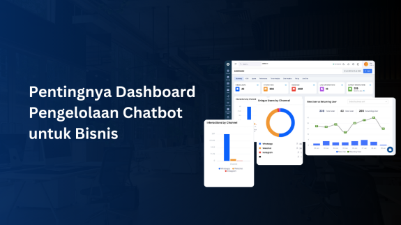 Pentingnya Dashboard Pengelolaan Chatbot untuk Bisnis Pentingnya Dashboard Pengelolaan Chatbot untuk Bisnis