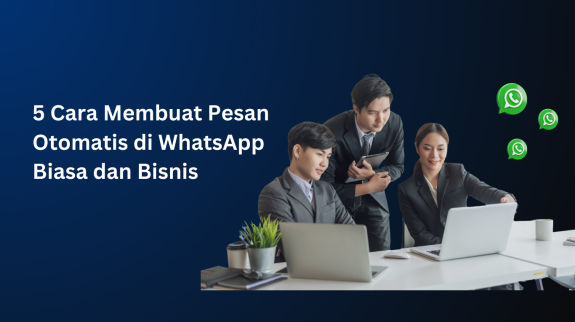 5 Cara Membuat Pesan Otomatis di WhatsApp Biasa dan Bisnis 5 Cara Membuat Pesan Otomatis di WhatsApp Biasa dan Bisnis