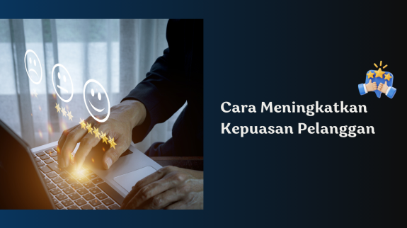 Cara Meningkatkan Kepuasan Pelanggan (1) Cara Meningkatkan Kepuasan Pelanggan (1)