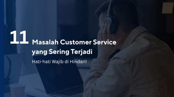 Masalah Customer Service yang Sering Terjadi, Hati-hati Wajib di Hindari! Masalah Customer Service yang Sering Terjadi, Hati-hati Wajib di Hindari!
