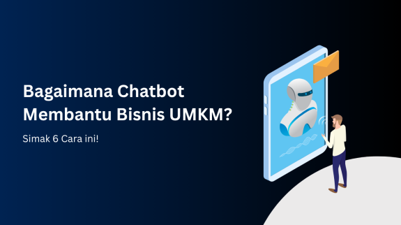 Bagaimana Chatbot Membantu Bisnis UMKM Bagaimana Chatbot Membantu Bisnis UMKM