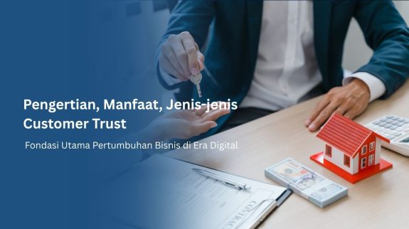 Pengertian, Manfaat, Jenis-jenis Customer Trust
