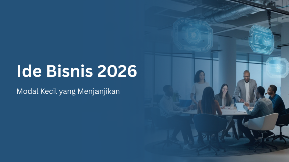 Ide Bisnis 2026 Modal Kecil yang Menjanjikan