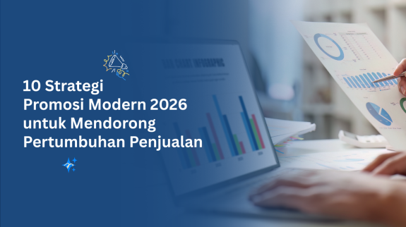 10 Strategi Promosi Modern 2026 untuk Mendorong Pertumbuhan Penjualan 10 Strategi Promosi Modern 2026 untuk Mendorong Pertumbuhan Penjualan