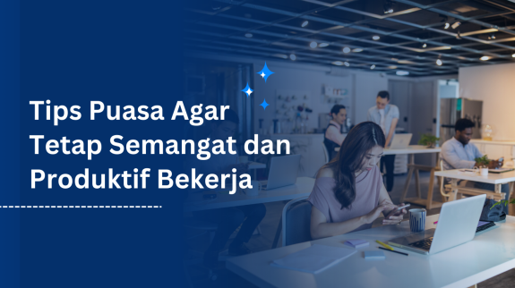 Tips Puasa Agar Tetap Semangat dan Produktif Bekerja Tips Puasa Agar Tetap Semangat dan Produktif Bekerja