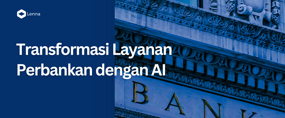 Gambar banner blog website bertema transformasi layanan perbankan dengan AI. Di sisi kiri terdapat latar biru tua dengan logo Lenna di bagian atas dan teks besar berwarna putih bertuliskan 'Transformasi Layanan Perbankan dengan AI'. Di sisi kanan terdapat foto bangunan bank bergaya klasik dengan nuansa biru, menampilkan sebagian tulisan 'BANK' pada fasad gedung.