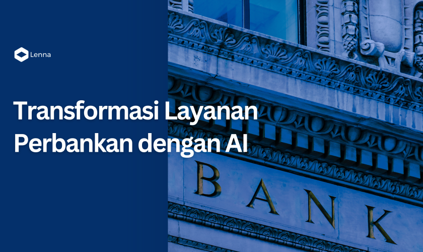 Gambar banner blog website bertema transformasi layanan perbankan dengan AI. Di sisi kiri terdapat latar biru tua dengan logo Lenna di bagian atas dan teks besar berwarna putih bertuliskan 'Transformasi Layanan Perbankan dengan AI'. Di sisi kanan terdapat foto bangunan bank bergaya klasik dengan nuansa biru, menampilkan sebagian tulisan 'BANK' pada fasad gedung.